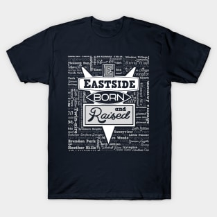 Eastside: Born and Raised T-Shirt